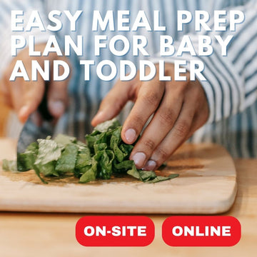 Easy meal prep plan for baby and toddler (Online)