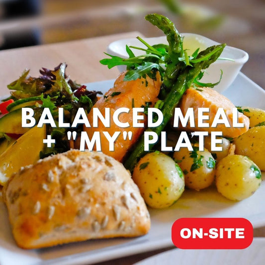 Healthy balanced meal + "MY" plate (On-site): Your guide to a balanced healthy diet