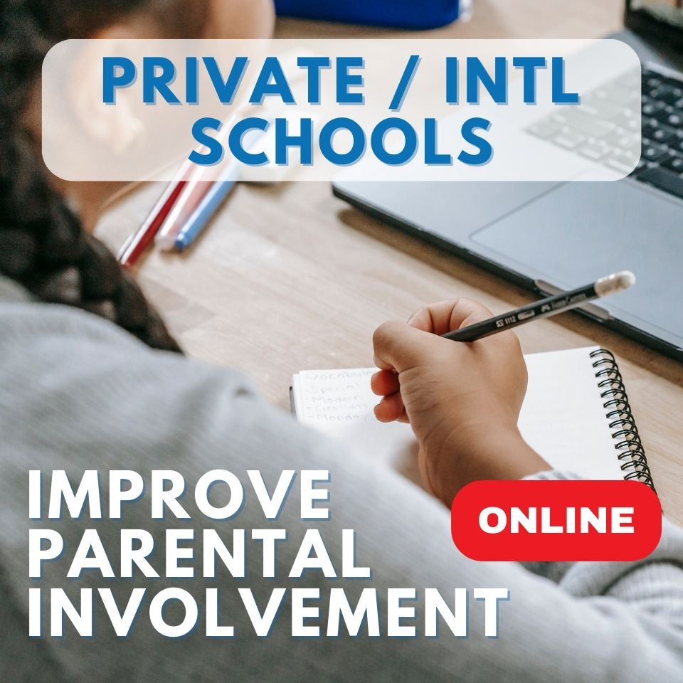 (Private/Intl School) Know the Children. Know the Parents : Improve Parental Involvement